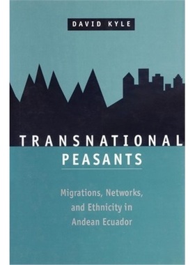 按需印刷Transnational Peasants:Migrations, Networks, and Ethnicity in Andean Ecuador[9780801872402]