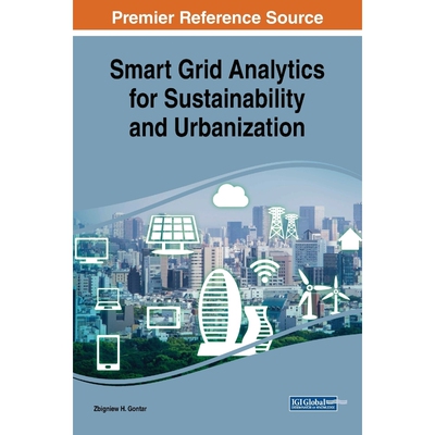 按需印刷不退不换Smart Grid Analytics for Sustainability and Urbanization[9781522539964]