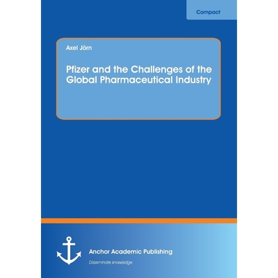 按需印刷Pfizer and the Challenges of the Global Pharmaceutical Industry[9783960670063]