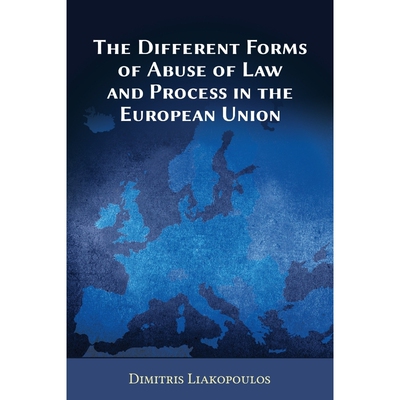 按需印刷不退不换The Different Forms of Abuse of Law and Process in the European Union[9781600423086]