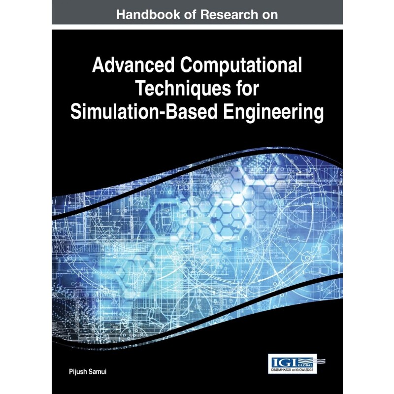 按需印刷不退不换Handbook of Research on Advanced Computational Techniques for Simulation-Based Engineering[9781466694798