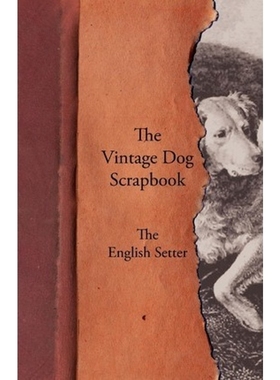 按需印刷The Vintage Dog Scrapbook - The English Setter[9781447428411]