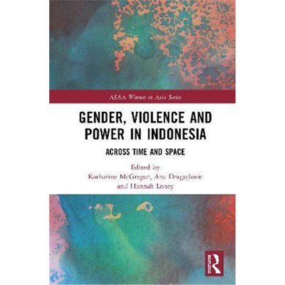按需印刷Gender, Violence and Power in Indonesia:Across Time and Space[9780367901974]