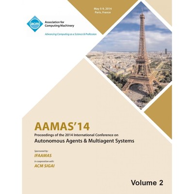 预订AAMAS 14 Vol 2 Proceedings of the 13th International Conference on Automous Agents and Multiagent Sy