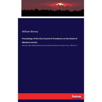 按需印刷不退不换Proceedings of the City Council of Providence on the Death of Abraham Lincoln,[9783337301316]
