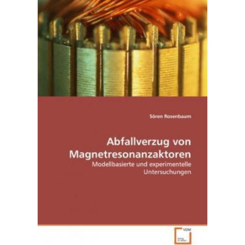 预订【德语】 Abfallverzug von Magnetresonanzaktoren:Modellbasierte und experimentelle Untersuchu