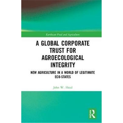 按需印刷不退不换  A Global Corporate Trust for Agroecological Integr