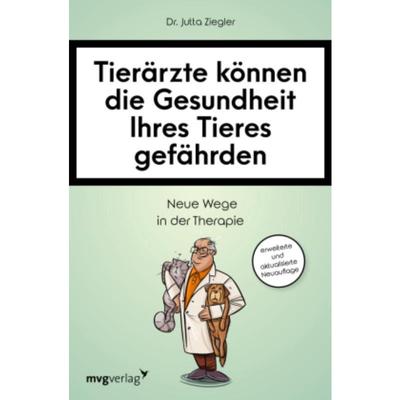 预订【德语】 Tierärzte können die Gesundheit Ihres Tieres gefährden:Neue Wege in der T