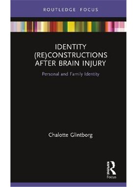 按需印刷不退不换Identity (Re)constructions After Brain Injury:Personal and Family Identity[9780815395546]