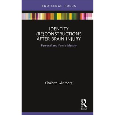 按需印刷不退不换Identity (Re)constructions After Brain Injury:Personal and Family Identity[9780815395546]