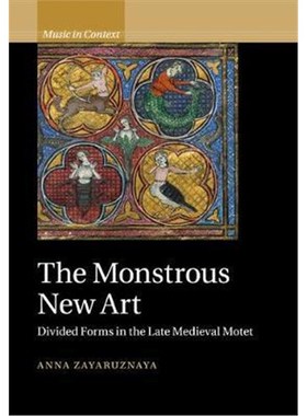 按需印刷The Monstrous New Art:Divided Forms in the Late Medieval Motet[9781108458122]