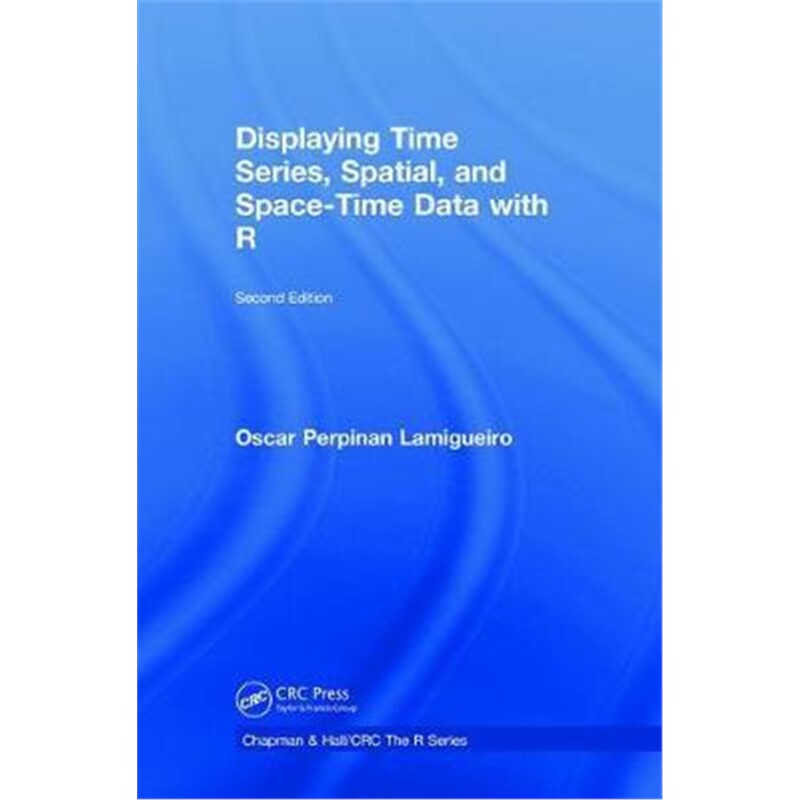 按需印刷不退不换Displaying Time Series, Spatial, and Space-Time Data with R[9781138089976]