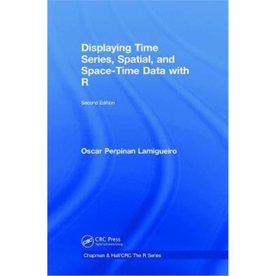 按需印刷不退不换Displaying Time Series, Spatial, and Space-Time Data with R[9781138089976]