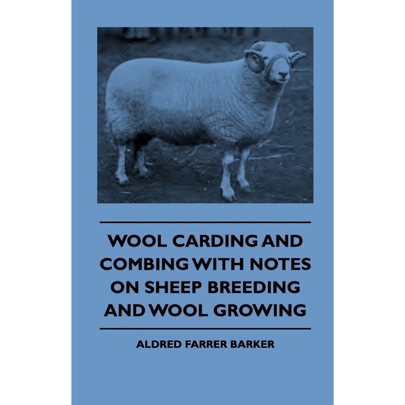 按需印刷不退不换Wool Carding and Combing With Notes On Sheep Breeding And Wool Growing[9781444647907]