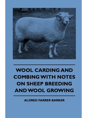 按需印刷Wool Carding and Combing With Notes On Sheep Breeding And Wool Growing[9781444647907]