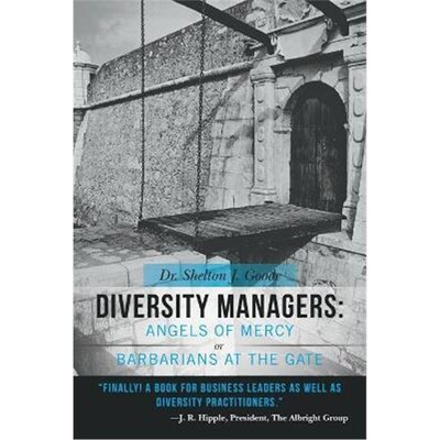 预订不退不换Diversity Managers:Angels of Mercy or Barbarians at the Gate: An Evidence-Based Assessment of the Relationsh