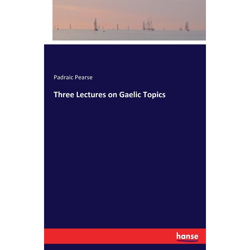 按需印刷不退不换Three Lectures on Gaelic Topics[9783743407282]