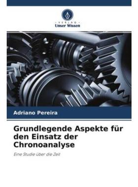 预订【德语】 Grundlegende Aspekte für den Einsatz der Chronoanalyse:Eine Studie über die Zeit