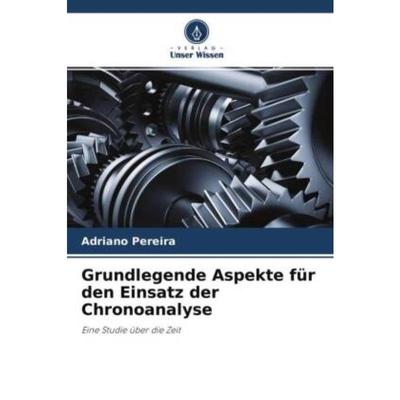 预订【德语】 Grundlegende Aspekte für den Einsatz der Chronoanalyse:Eine Studie über die Zeit
