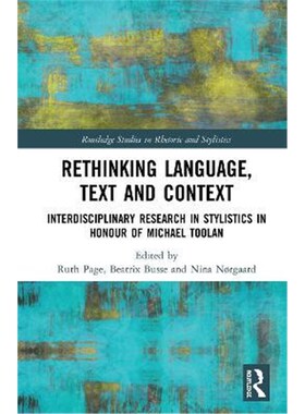 预订不退不换Rethinking Language, Text and Context:Interdisciplinary Research in Stylistics in Honour of Michael Toolan