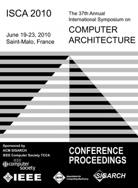 按需印刷ISCA 2010 The 37th Annual Intl Symposium on Computer Architecture[9781450300520]