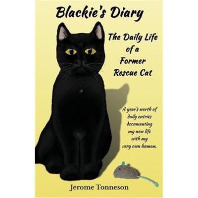 按需印刷Blackie's Diary:The Daily Life of a Former Rescue Cat[9780989124225]