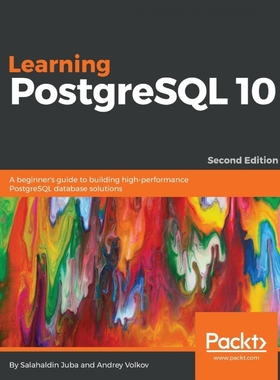 按需印刷Learning PostgreSQL 10 - Second Edition[9781788392013]