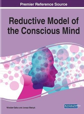 按需印刷不退不换Reductive Model of the Conscious Mind[9781799856535]