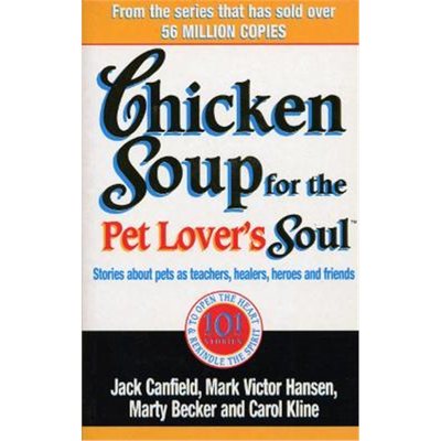 预订Chicken Soup For The Pet Lovers Soul:Stories about pets as teachers, healers, heroes and friends