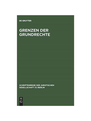 预订【德语】Grenzen der Grundrechte:Vortrag gehalten vor der Berliner Juristischen Gesellschaft am 4.11.1964