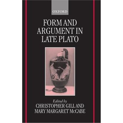 按需印刷不退不换Form and Argument in Late Plato[9780199241422]