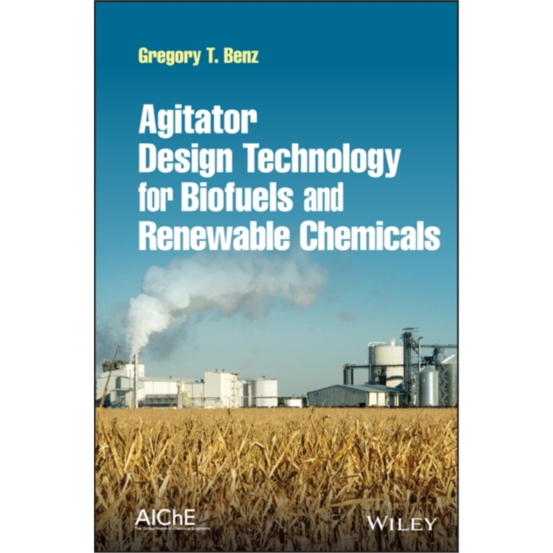 预订Agitator Design Technology for Biofuels and Re