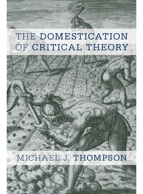 按需印刷The Domestication of Critical Theory[9781783484317]