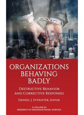 按需印刷Organizations Behaving Badly:Destructive Behavior and Corrective Responses[9781648023552]