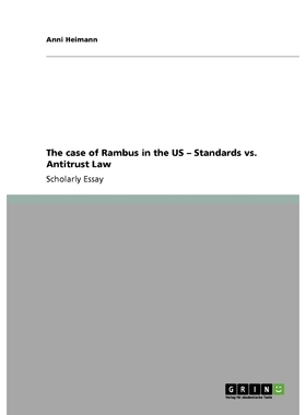 按需印刷The case of Rambus in the US - Standards vs. Antitrust Law[9783640397129]