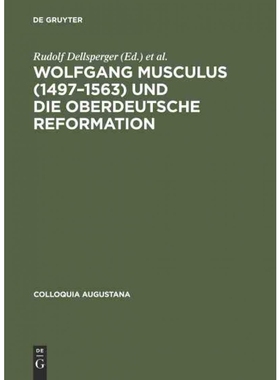 按需印刷DEG Wolfgang Musculus (1497?C1563) und die oberdeutsche Reformation[9783050032047]