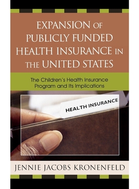 按需印刷Expansion of Publicly Funded Health Insurance in the United States[9780739108291]