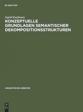 按需印刷DEG Konzeptuelle Grundlagen semantischer Dekompositionsstrukturen[9783484303355]