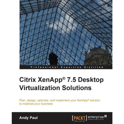 按需印刷不退不换Citrix XenApp 7.5 Desktop Virtualization Solutions[9781849689687]