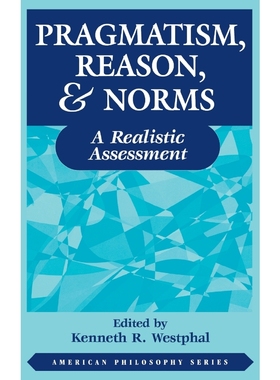 按需印刷Pragmatism, Reason, and Norms[9780823218189]