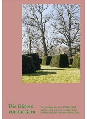 预订【德语】 Die G?rten von La Gara:Ein Landgut aus de