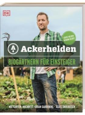 预订【德语】 Ackerhelden - Biogärtnern für Einsteiger:Mietgarten, Hochbeet, Urban Gard