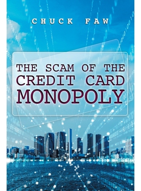 按需印刷不退不换The Scam of the Credit Card Monopoly[9781796055498]