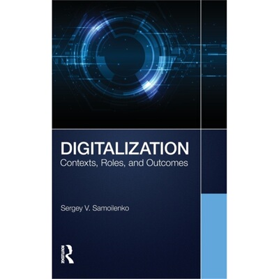 预订不退不换Digitalization:Contexts, Roles, and Outcomes[9781032114095]