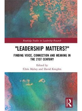 按需印刷不退不换Leadership Matters:Finding Voice, Connection and Meaning in the 21st Century[9781138572058]