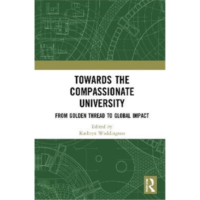 按需印刷Towards the Compassionate University:From Golden Thread to Global Impact[9780367341817]