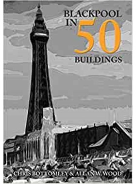预订Blackpool in 50 Buildings