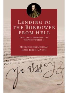 预订Lending to the Borrower from Hell:Debt, Taxes, and Default in the Age of Philip II
