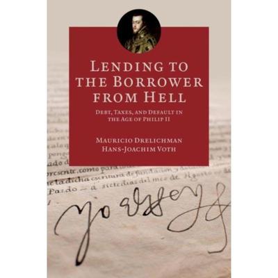 预订Lending to the Borrower from Hell:Debt, Taxes, and Default in the Age of Philip II