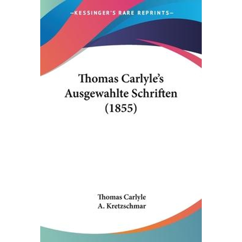 按需印刷Thomas Carlyle's Ausgewahlte Schriften (1855)[9781437350623]